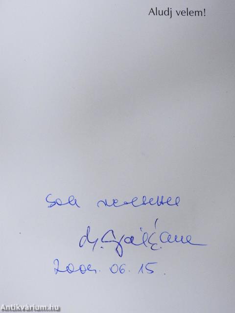 Aludj velem! (dedikált példány)