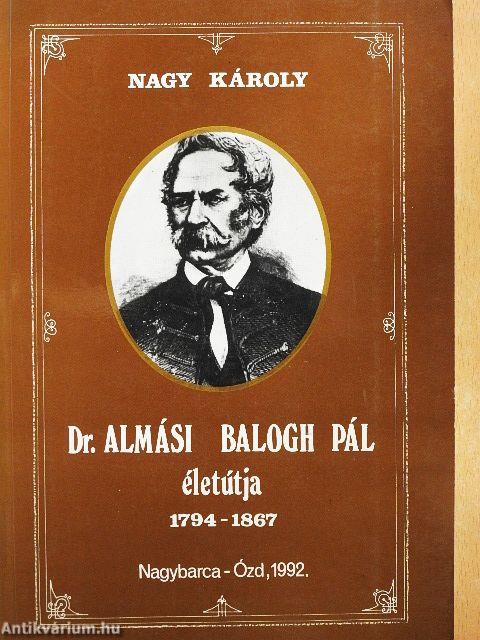 Dr. Almási Balogh Pál életútja