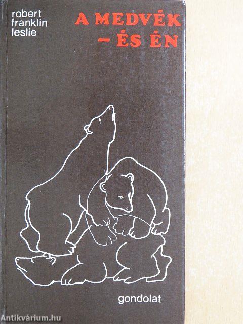 A medvék - és én