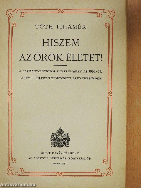 Hiszem az örök életet!