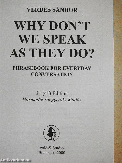 Why Don't We Speak as They Do?