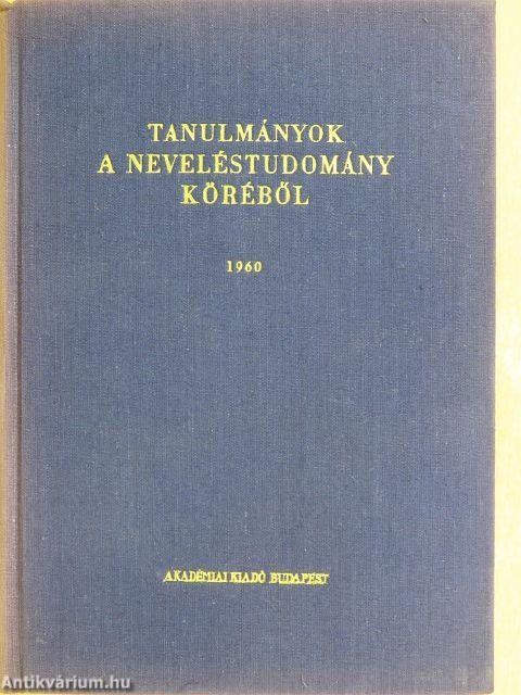 Tanulmányok a neveléstudomány köréből 1960