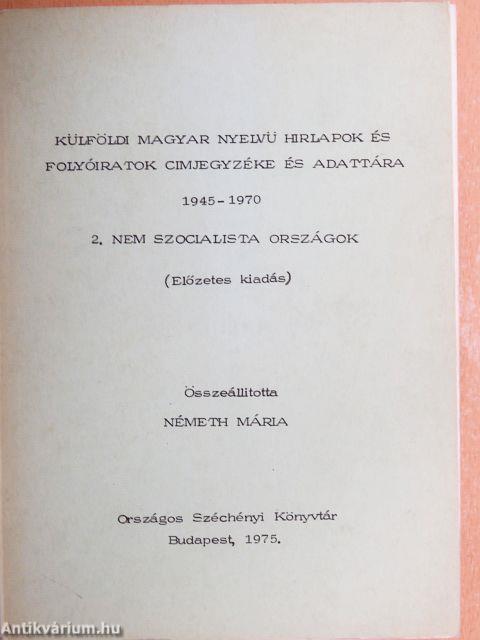 Külföldi magyar nyelvű hirlapok és folyóiratok cimjegyzéke és adattára 1945-1970 II.