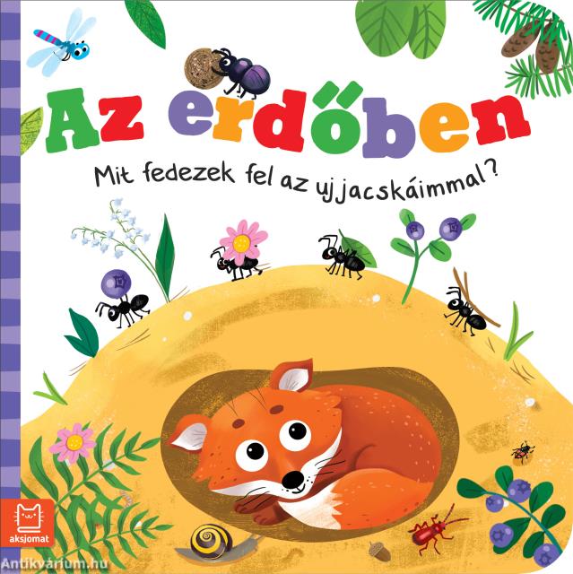 Az erdőben. Mit fedezek fel az ujjacskáimmal?