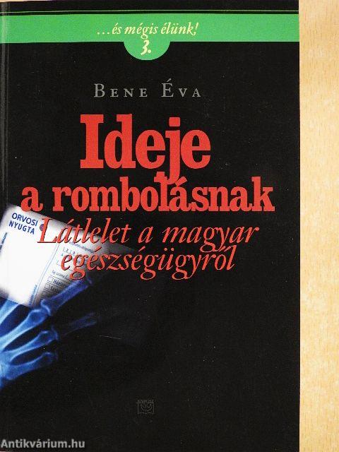 Ideje a rombolásnak