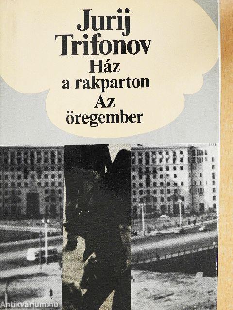 Ház a rakparton/Az öregember