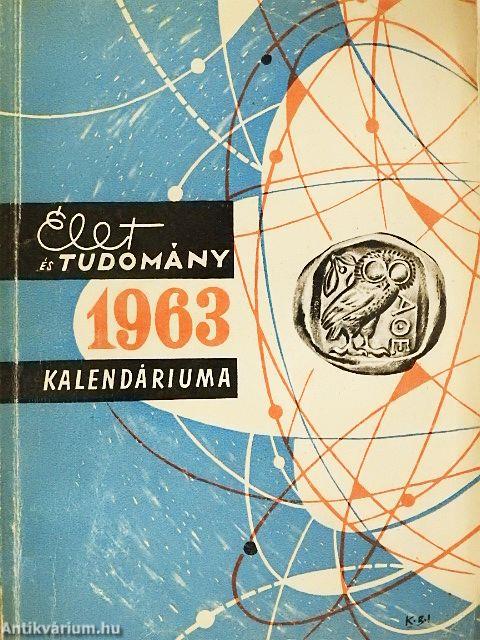 Élet és Tudomány Kalendáriuma 1963