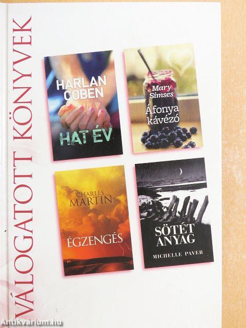 Hat év/Áfonya kávézó/Égzengés/Sötét anyag