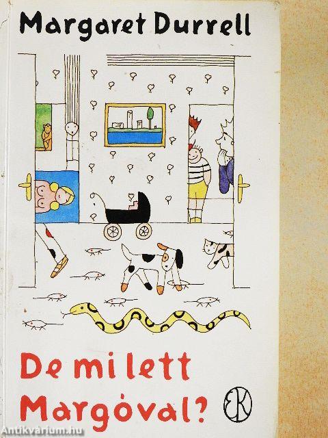 De mi lett Margóval?