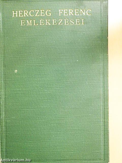 Herczeg Ferenc emlékezései I.