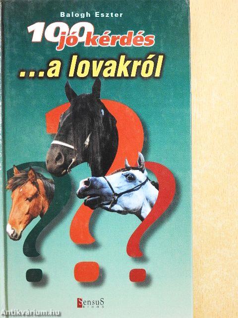 100 jó kérdés ...a lovakról