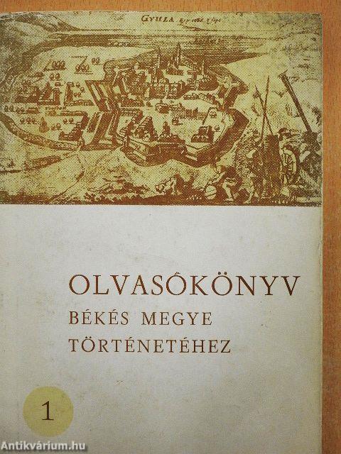 Olvasókönyv Békés megye történetéhez I.