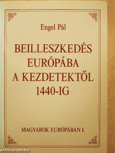 Beilleszkedés Európába a kezdetektől 1440-ig