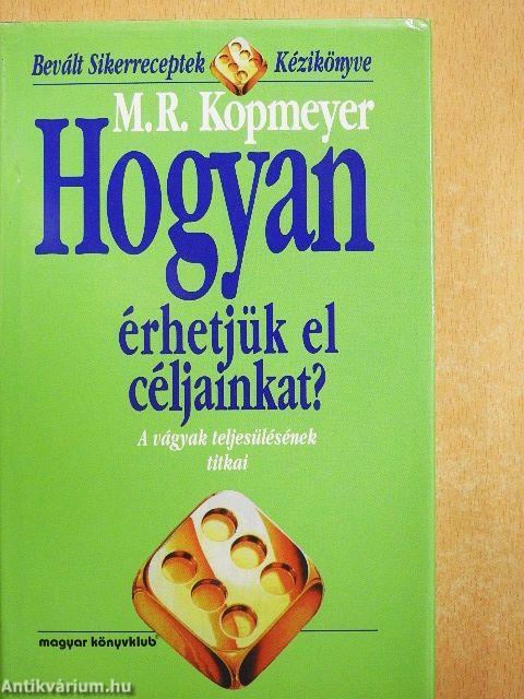 Hogyan érhetjük el céljainkat?