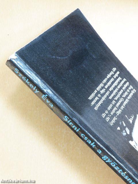 Sírni csak a győztesnek szabad!