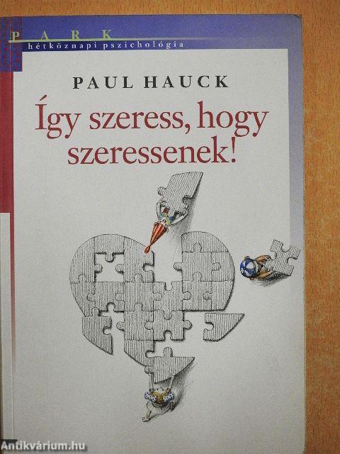 Így szeress, hogy szeressenek!