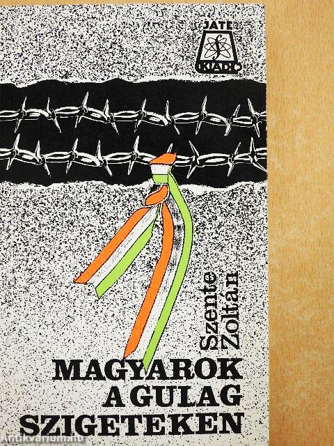 Magyarok a Gulag-szigeteken 