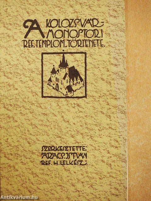 A Kolozsvár-Monostori Ref. Templom története