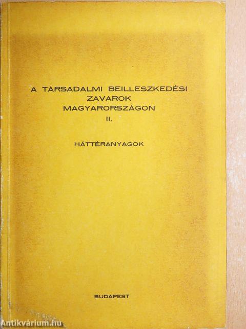 A társadalmi beilleszkedési zavarok Magyarországon II.