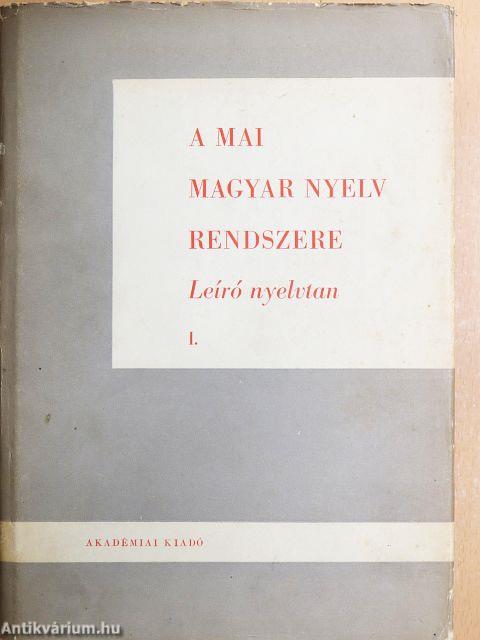 A mai magyar nyelv rendszere I-II.