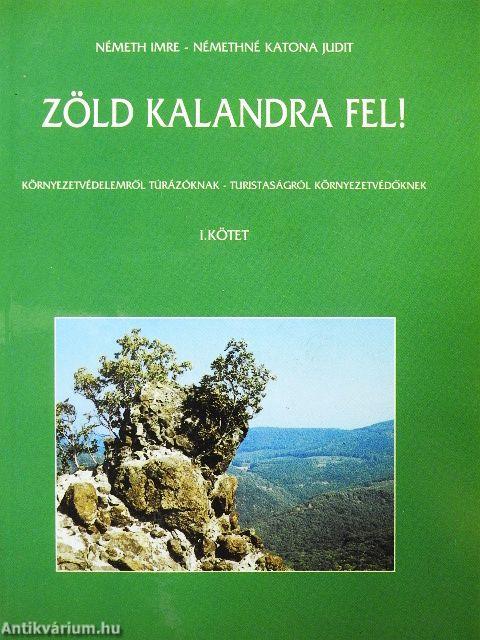 Zöld kalandra fel! I-II.