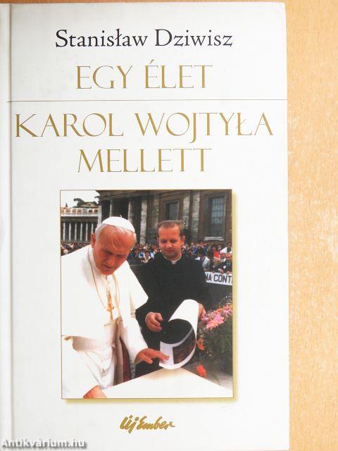 Egy élet Karol Wojtyla mellett