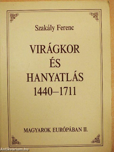 Virágkor és hanyatlás 1440-1711