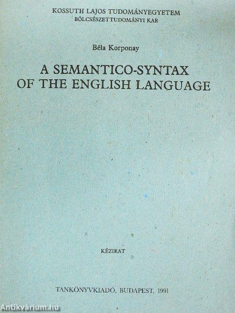 A Semantico-Syntax of the English Language
