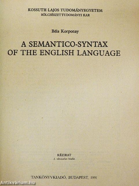 A Semantico-Syntax of the English Language