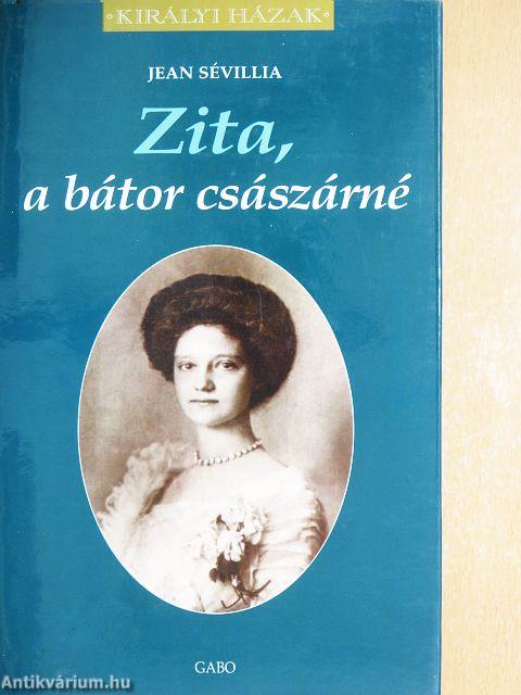 Zita, a bátor császárné