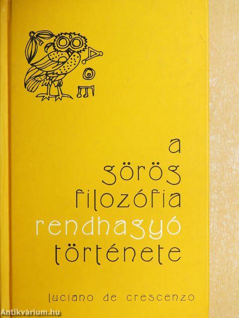 A görög filozófia rendhagyó története