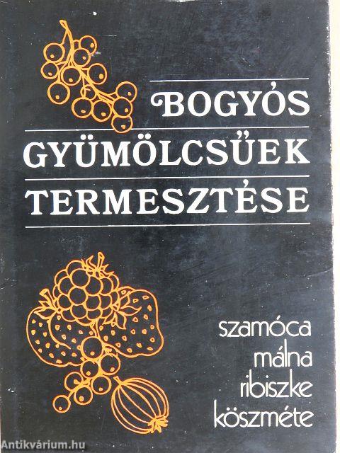 Bogyós gyümölcsűek termesztése