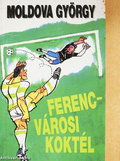 Ferencvárosi koktél (aláírt példány)