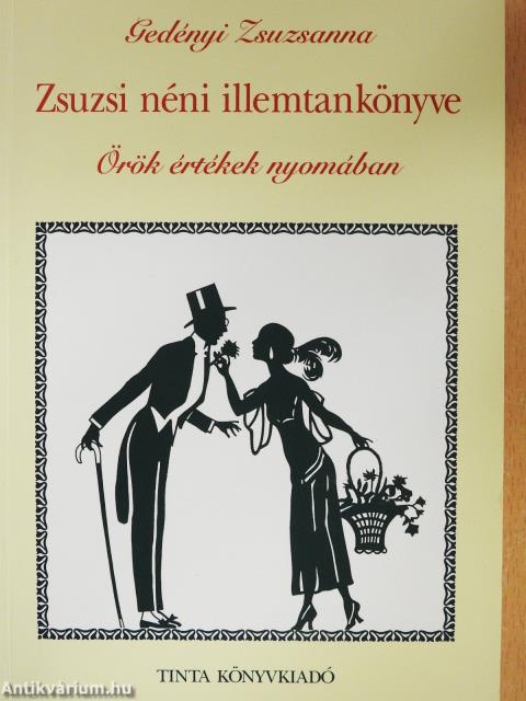 Zsuzsi néni illemtankönyve (dedikált példány)