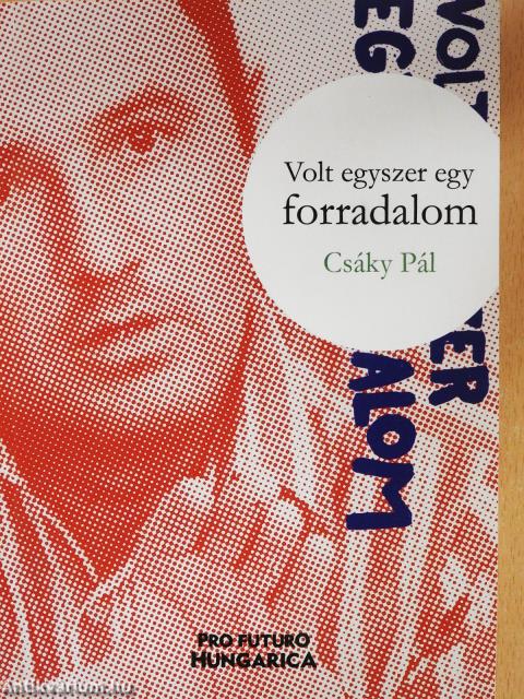 Volt egyszer egy forradalom (dedikált példány)