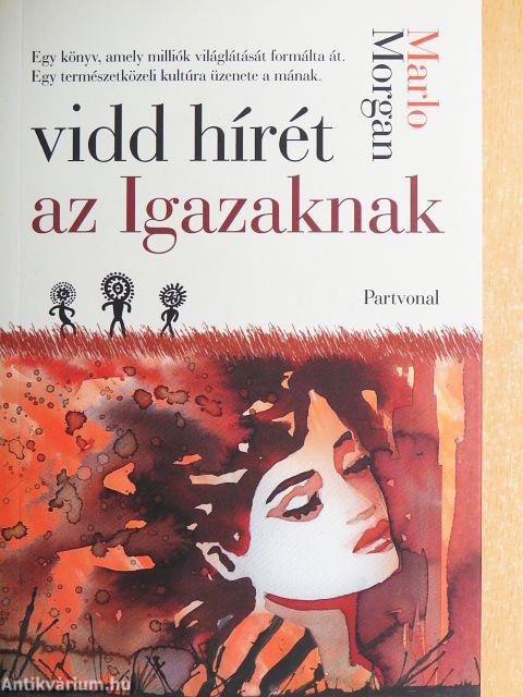 Vidd hírét az Igazaknak