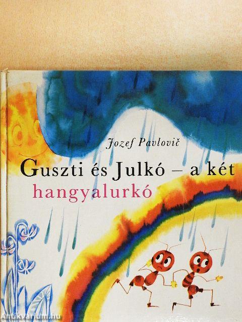 Guszti és Julkó - a két hangyalurkó