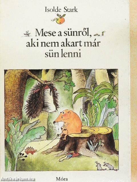 Mese a sünről, aki nem akart már sün lenni