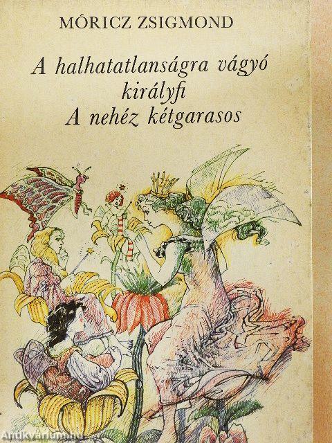 A halhatatlanságra vágyó királyfi/A nehéz kétgarasos