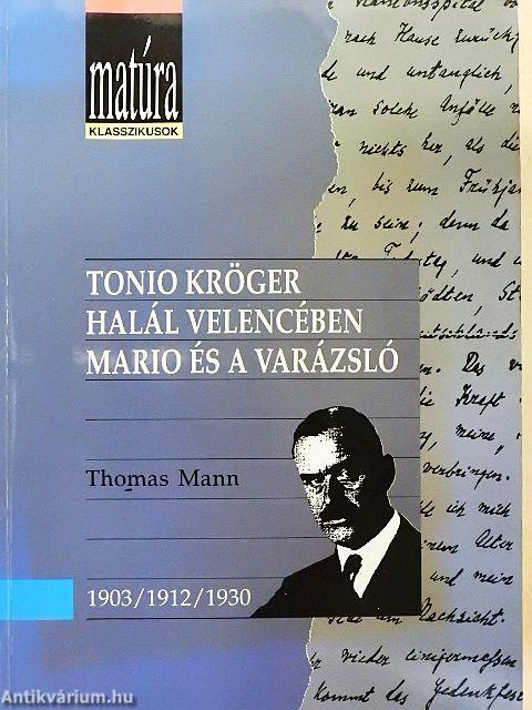Tonio Kröger/Halál Velencében/Mario és a varázsló