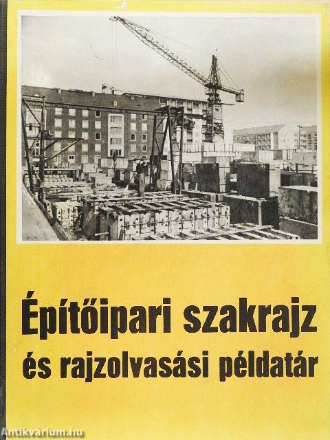Építőipari szakrajz és rajzolvasási példatár