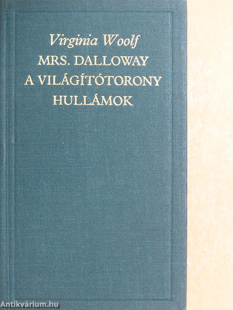 Mrs. Dalloway/A világítótorony/Hullámok