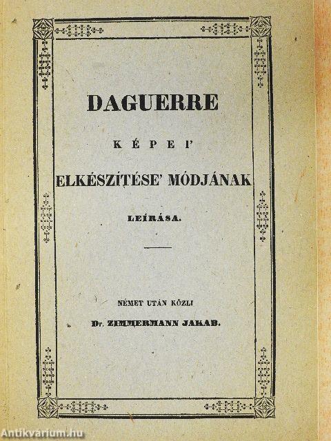 Daguerre képei, elkészítése, módjának leírása