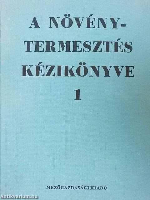 A növénytermesztés kézikönyve 1-2.