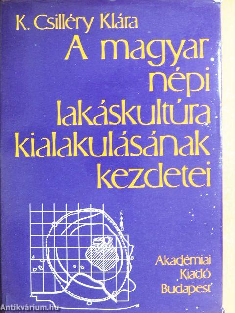 A magyar népi lakáskultúra kialakulásának kezdetei