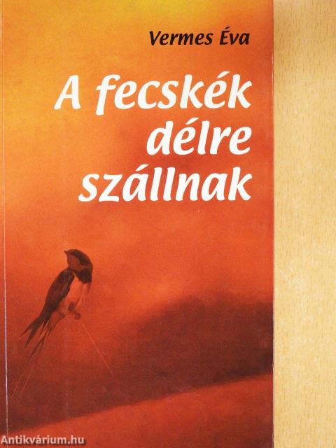 A fecskék délre szállnak (dedikált példány)