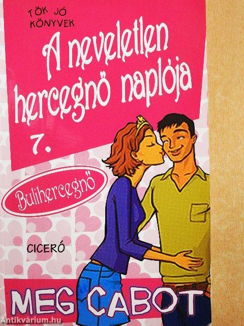 A neveletlen hercegnő naplója 7.