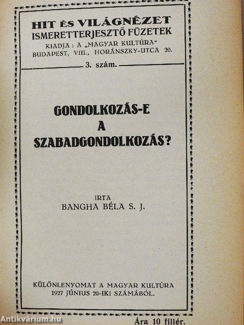 Atheista-e a modern tudomány/A modern filozófia és a kereszténység/Az ész tanúság az Isten mellett/Krisztus és az egyház/Gondolkozás-e a szabadgondolkozás?/Az egyház a világnézetek harcában