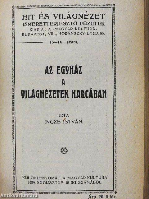 Atheista-e a modern tudomány/A modern filozófia és a kereszténység/Az ész tanúság az Isten mellett/Krisztus és az egyház/Gondolkozás-e a szabadgondolkozás?/Az egyház a világnézetek harcában