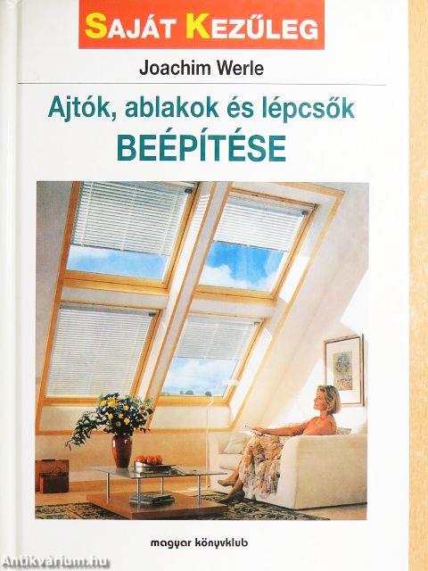 Ajtók, ablakok és lépcsők beépítése